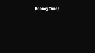 Rooney Tunes [Read] Online