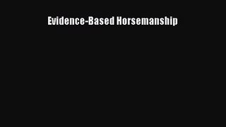 Evidence-Based Horsemanship [Read] Online