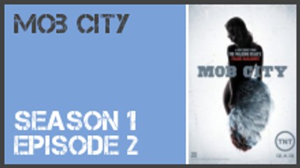 Mob City season 1 episode 2 s1e2
