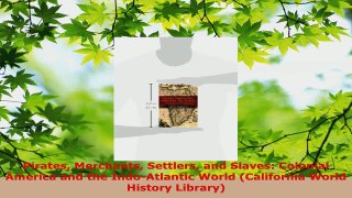 Read  Pirates Merchants Settlers and Slaves Colonial America and the IndoAtlantic World Ebook Free