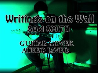 Writings on the Wall - Sam Smith GUITAR COVER