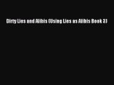 Dirty Lies and Alibis (Using Lies as Alibis Book 3) [Read] Online