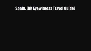 Spain. (DK Eyewitness Travel Guide) [Read] Full Ebook