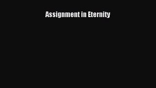 Assignment in Eternity [PDF] Online