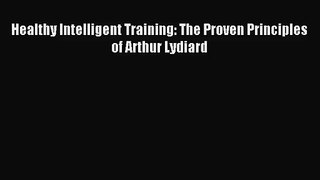 Healthy Intelligent Training: The Proven Principles of Arthur Lydiard [PDF Download] Full Ebook
