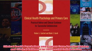 Clinical Health Psychology and Primary Care Practical Advice and Clinical Guidance for