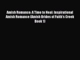 Amish Romance: A Time to Heal: Inspirational Amish Romance (Amish Brides of Faith's Creek Book