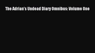 The Adrian's Undead Diary Omnibus: Volume One [Read] Full Ebook