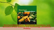 Read  Nutrient Metabolism Structures Functions and Genetics Food Science and Technology Ebook Free