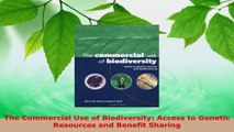 PDF Download  The Commercial Use of Biodiversity Access to Genetic Resources and Benefit Sharing Read Online