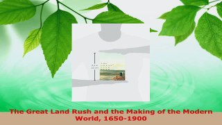 PDF Download  The Great Land Rush and the Making of the Modern World 16501900 Download Full Ebook