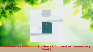 Read  Debates on Democratization A Journal of Democracy Book PDF Online