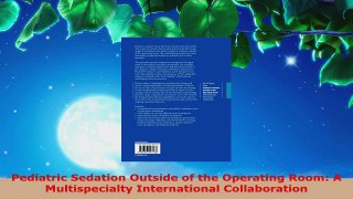 Read  Pediatric Sedation Outside of the Operating Room A Multispecialty International EBooks Online