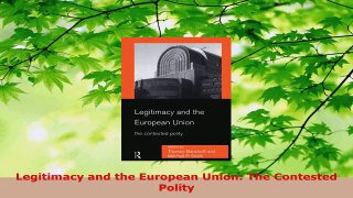Read  Legitimacy and the European Union The Contested Polity EBooks Online