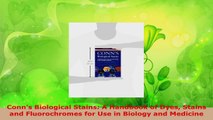 Read  Conns Biological Stains A Handbook of Dyes Stains and Fluorochromes for Use in Biology Ebook Online