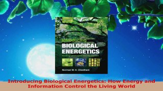 Read  Introducing Biological Energetics How Energy and Information Control the Living World Ebook Free