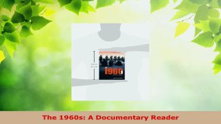 Read  The 1960s A Documentary Reader Ebook Free