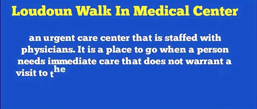 Loudoun Walkin Medical Center - Urgent Care Ashburn VA