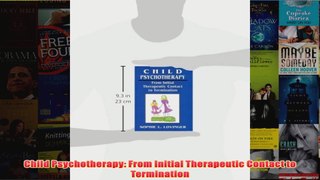 Child Psychotherapy From Initial Therapeutic Contact to Termination