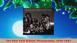 Read  The New York School Photographs 19361963 EBooks Online