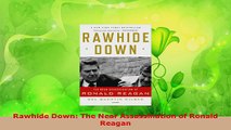 PDF Download  Rawhide Down The Near Assassination of Ronald Reagan Read Online