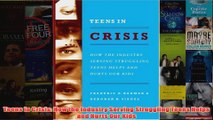 Teens in Crisis How the Industry Serving Struggling Teens Helps and Hurts Our Kids