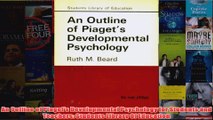 An Outline of Piagets Developmental Psychology for Students and Teachers Students