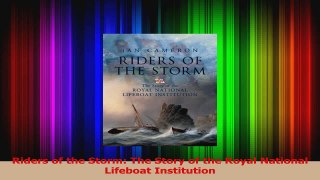 Download  Riders of the Storm The Story of the Royal National Lifeboat Institution Ebook Online