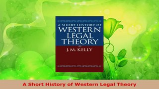 Download  A Short History of Western Legal Theory PDF Online