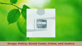 Read  Drugs Policy Social Costs Crime and Justice PDF Free