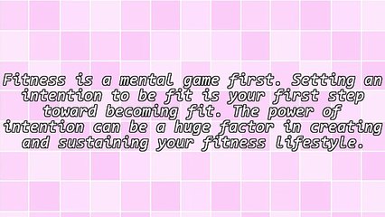 Fitness, First A Mental Game - Power of Intention Wins