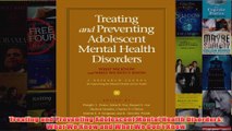 Treating and Preventing Adolescent Mental Health Disorders What We Know and What We Dont