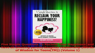 Read  Five Simple Questions To Reclaim Your Happiness and have an amazing parentdaughter Ebook Free