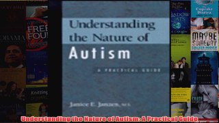 Understanding the Nature of Autism A Practical Guide