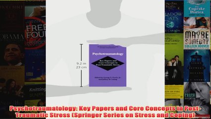 Psychotraumatology Key Papers and Core Concepts in PostTraumatic Stress Springer Series