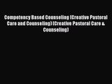 Competency Based Counseling (Creative Pastoral Care and Counseling) (Creative Pastoral Care