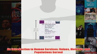 An Introduction to Human Services Values Methods and Populations Served