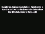 Boundaries: Boundaries in Dating - Take Control of Your Life and Learn to Set Boundaries in