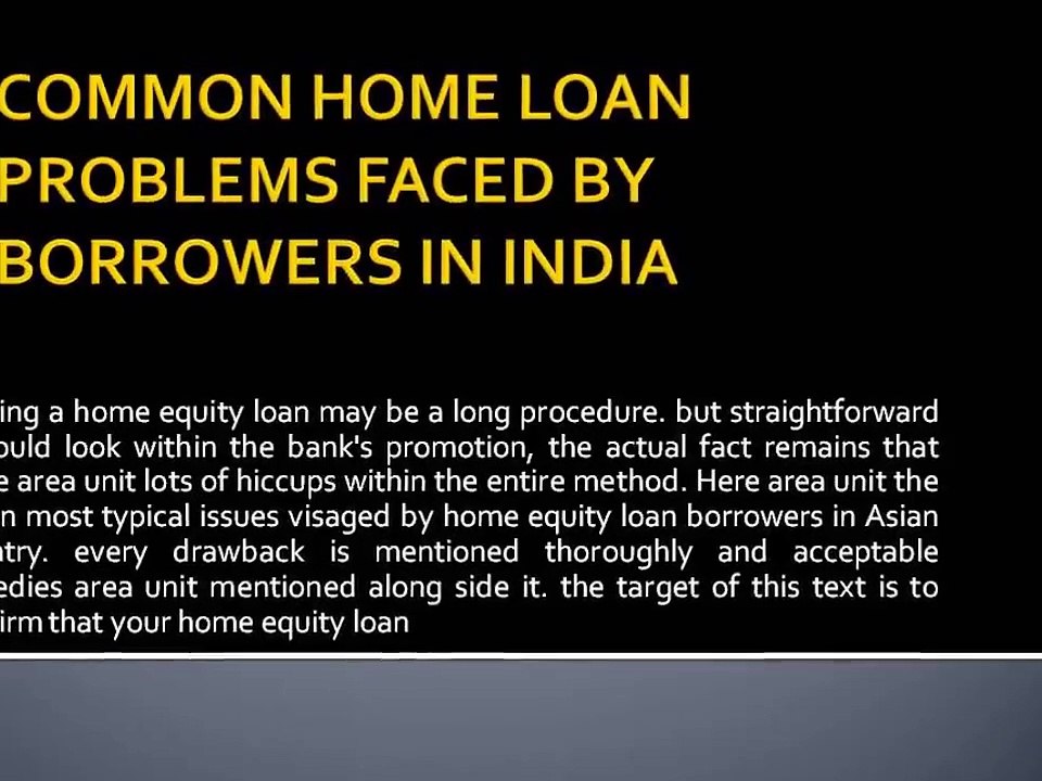 COMMON HOME LOAN PROBLEMS FACED BY BORROWERS IN INDIA
