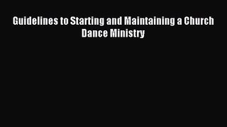 Guidelines to Starting and Maintaining a Church Dance Ministry [PDF] Online
