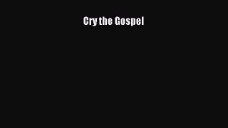 Cry the Gospel [PDF] Online