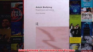 Adult Bullying Perpetrators and Victims