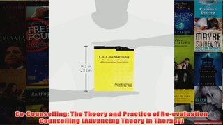 CoCounselling The Theory and Practice of Reevaluation Counselling Advancing Theory in