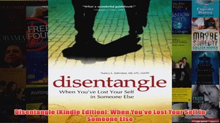 Disentangle Kindle Edition When Youve Lost Your Self in Someone Else