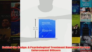 Behind the Badge A Psychological Treatment Handbook for Law Enforcement Officers