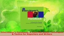 Read  Interviewers Handbook A Guerrilla Guide Techniques  Tactics for Reporters and Writers EBooks Online