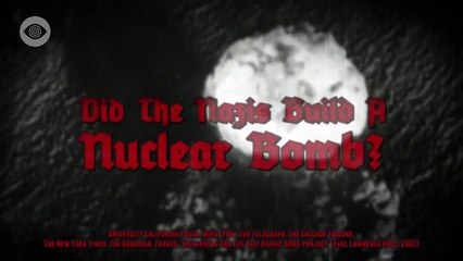 Did The Nazis Build A Nuclear Bomb?