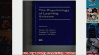 The Psychology of Learning Science