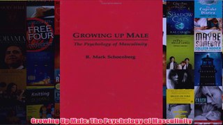 Growing Up Male The Psychology of Masculinity