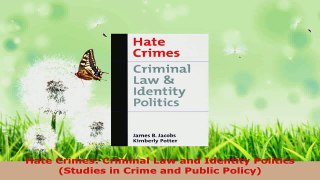 Download  Hate Crimes Criminal Law and Identity Politics Studies in Crime and Public Policy Ebook Free